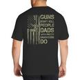 Guns Don't Kill People Dads With Pretty Daughters Humor Dad Big And Tall Men's T-Shirt Back Print