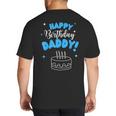 Happy Birthday Daddy Dad Birthday Bday Costume Family Party Big And Tall Men's T-Shirt Back Print