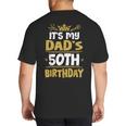 Happy It's My Dad's 50th Birthday 1975 50 Years Old Big And Tall Men's T-Shirt Back Print