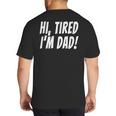 Hi Tired I'm Dad Dad Joke T-Shirt King Of Bad Jokes Big And Tall Men's T-Shirt Back Print