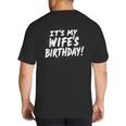 Humor Dad Husband It's My Wife's Birthday Big And Tall Men's T-Shirt Back Print