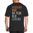 Husband Dad 40 Year Old Legend 40th Birthday Big And Tall Men's T-Shirt Back Print Husband Dad 40 Year Old Legend 40th Birthday Big And Tall Men's T-Shirt Back Print