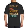 Husband Dad Athletic Director Legend Athletic Directors Big And Tall Men's T-Shirt Back Print