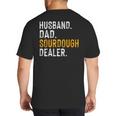 Husband Dad Sourdough Dealer Sourdough Baker Big And Tall Men's T-Shirt Back Print