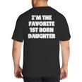 I'M THE FAVORITE 1ST BORN DAUGHTER Mom Dad First Child Big And Tall Men's T-Shirt Back Print