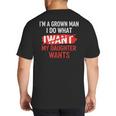 I'm A Grown Man I Do What My Daughter Wants Father Dad Big And Tall Men's T-Shirt Back Print