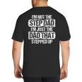 I'm Not The Stepdad I'm Just Dad That Stepped Up Step Dad Big And Tall Men's T-Shirt Back Print