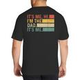 It's Me Hi I'm The Dad It's Me Dad Father's Day Retro Big And Tall Men's T-Shirt Back Print