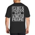 It's Not A Dad Bod It's A Father Figure Fathers Day Dad Big And Tall Men's T-Shirt Back Print It's Not A Dad Bod It's A Father Figure Fathers Day Dad Big And Tall Men's T-Shirt Back Print