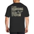 It's Not Hoarding If It's Hockey Sticks Tee Ice Hockey Dad Big And Tall Men's T-Shirt Back Print