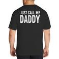 Just Call Me Daddy Shirt Dad Men Fathers Day Big And Tall Men's T-Shirt Back Print