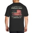 Just A Proud Dad That Didn't Raise Liberals Father's Day Dad Big And Tall Men's T-Shirt Back Print