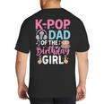 K-Pop Dad Of The Birthday Girl Big And Tall Men's T-Shirt Back Print