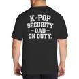 K-Pop Security Parent Edition Mom Dad Concert Korean Big And Tall Men's T-Shirt Back Print