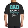 Kids Birthday Party Parent Birthday Girl Father Daddy Dad Big And Tall Men's T-Shirt Back Print Kids Birthday Party Parent Birthday Girl Father Daddy Dad Big And Tall Men's T-Shirt Back Print