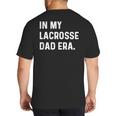 In My Lacrosse Dad Era Midfield Defense Goalie Sport Attack Big And Tall Men's T-Shirt Back Print In My Lacrosse Dad Era Midfield Defense Goalie Sport Attack Big And Tall Men's T-Shirt Back Print