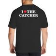 I Love The Catcher Baseball Softball Dad Mom Big And Tall Men's T-Shirt Back Print