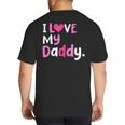 I Love My Daddy Best Dad Ever Father's Day Cool Kids Big And Tall Men's T-Shirt Back Print
