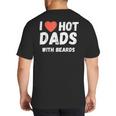 I Love Hot Dads With Beards I Heart Hot Dads Shirt Big And Tall Men's T-Shirt Back Print