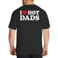 I Love Hot Dads Big And Tall Men's T-Shirt Back Print