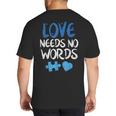 Love Needs No Words Autism Awareness Shirt Mom Dad Teacher Big And Tall Men's T-Shirt Back Print