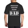 Not Biological Adoptive Foster But Dad T-Shirt For Fathers Big And Tall Men's T-Shirt Back Print Not Biological Adoptive Foster But Dad T-Shirt For Fathers Big And Tall Men's T-Shirt Back Print