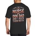 Nurse Dad I Have Two Titles Nurse And Dog Dad And I Rock For Men Big And Tall Men's T-Shirt Back Print