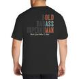 Old Man Saying Gag Father's Day Birthday Dad Grandpa Big And Tall Men's T-Shirt Back Print