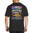 OMG It's My Daddy's 40th Birthday Happy 40 Years Old Big And Tall Men's T-Shirt Back Print