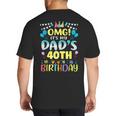 OMG It's My Dad's 40th Birthday Sweet 40 Years Old Big And Tall Men's T-Shirt Back Print