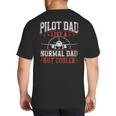 Pilot Dad Like A Normal Dad But Cooler Plane Aviator Pilot Big And Tall Men's T-Shirt Back Print