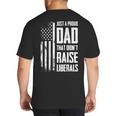 Proud Dad That Didn't Raise Liberals American Flag -ON BACK Women Men Big And Tall Men's T-Shirt Back Print