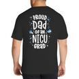 Proud Dad Of An NICU Grad NICU Graduate Father Parents Big And Tall Men's T-Shirt Back Print Proud Dad Of An NICU Grad NICU Graduate Father Parents Big And Tall Men's T-Shirt Back Print