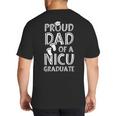 Proud Dad NICU Graduate Newborn Nurse Big And Tall Men's T-Shirt Back Print