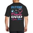 Putters Or Pearls Dad Loves You Gender Reveal Family Big And Tall Men's T-Shirt Back Print