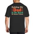 Raising My Dad Is So Hard He Doesn’t Listen Big And Tall Men's T-Shirt Back Print