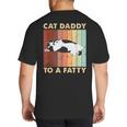 Retro Fat Chonk Dad Tee Cat Daddy To A Fatty Big And Tall Men's T-Shirt Back Print