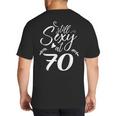 Still Sexy At 70 70th Birthday Seventieth Mom Dad Grandpa Big And Tall Men's T-Shirt Back Print Still Sexy At 70 70th Birthday Seventieth Mom Dad Grandpa Big And Tall Men's T-Shirt Back Print