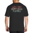 Shirt Mom Dad Shirts Well That Didn't Go As Planned Big And Tall Men's T-Shirt Back Print