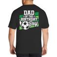 Soccer Birthday Birthday Dad Boys Soccer Birthday Big And Tall Men's T-Shirt Back Print