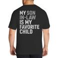 My Son In Law Is My Favorite Child Mom Dad Parents Big And Tall Men's T-Shirt Back Print