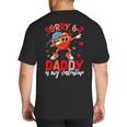 Sorry 67 Daddy Is My Valentine Six Seven Meme Kids 6 7 Dad Big And Tall Men's T-Shirt Back Print Sorry 67 Daddy Is My Valentine Six Seven Meme Kids 6 7 Dad Big And Tall Men's T-Shirt Back Print