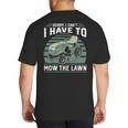 Sorry I Cant I Have To Mow The Lawn Riding Mower Dad Big And Tall Men's T-Shirt Back Print
