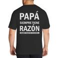 Spanish Dad Is Always Right When Mom's Not Around Dad Big And Tall Men's T-Shirt Back Print