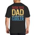 Tater Tots Dad Like a Regular Dad But Cooler Big And Tall Men's T-Shirt Back Print