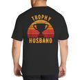 Trophy Husband For Cool Father Or Dad Big And Tall Men's T-Shirt Back Print Trophy Husband For Cool Father Or Dad Big And Tall Men's T-Shirt Back Print