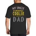 My Uncle Is Definitely Cooler Than My Dad Great For Uncle Big And Tall Men's T-Shirt Back Print