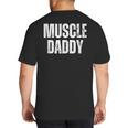 Vintage Muscle Daddy Weightlifter Dad Cool Father Workout Big And Tall Men's T-Shirt Back Print