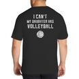 Volleyball Dad Men I Can't My Daughter Has Volleyball Mom Small Big And Tall Men's T-Shirt Back Print
