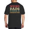 Weird Dads Build Character Vintage Big And Tall Men's T-Shirt Back Print
